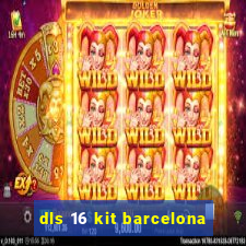 dls 16 kit barcelona